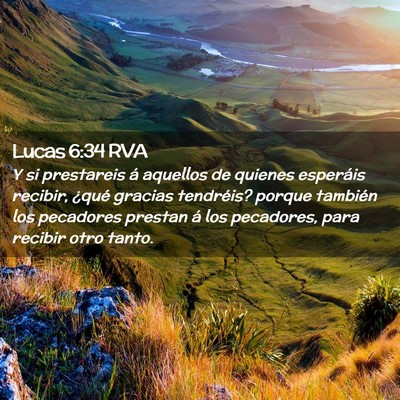 Picture 02 - Lucas 6:34 RVA - Y si prestareis á aquellos de quienes esperáis - Bible Verse Picture