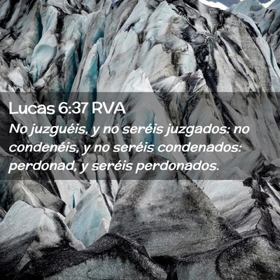 Picture 02 - Lucas 6:37 RVA - No juzguéis, y no seréis juzgados: no - Bible Verse Picture