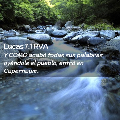 Picture 02 - Lucas 7:1 RVA - Y COMO acabó todas sus palabras oyéndole el - Bible Verse Picture