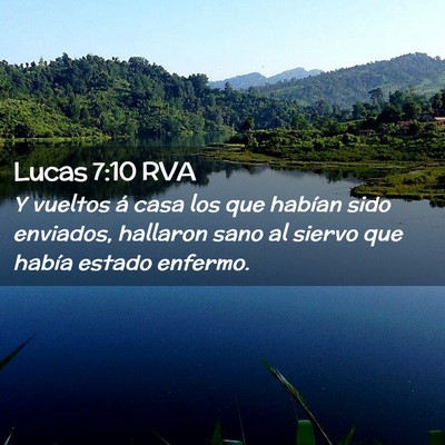 Picture 02 - Lucas 7:10 RVA - Y vueltos á casa los que habían sido enviados, - Bible Verse Picture
