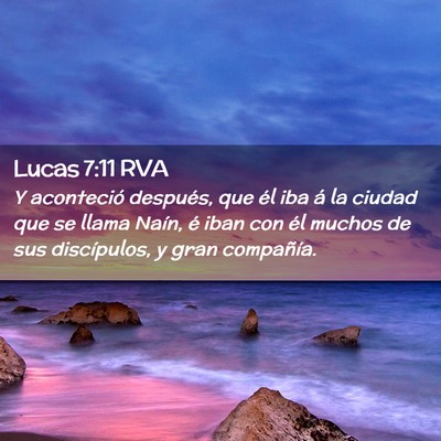 Picture 02 - Lucas 7:11 RVA - Y aconteció después, que él iba á la ciudad - Bible Verse Picture