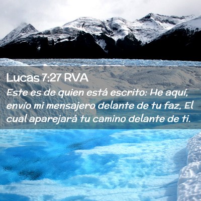 Picture 02 - Lucas 7:27 RVA - Este es de quien está escrito: He aquí, envío - Bible Verse Picture