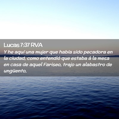 Picture 02 - Lucas 7:37 RVA - Y he aquí una mujer que había sido pecadora en - Bible Verse Picture