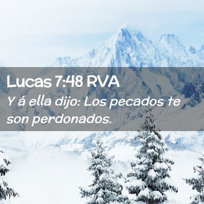 Picture 02 - Lucas 7:48 RVA - Y á ella dijo: Los pecados te son - Bible Verse Picture