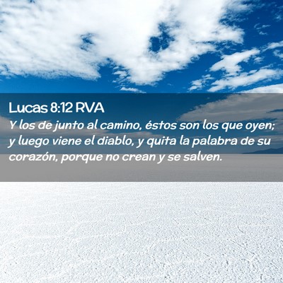 Picture 02 - Lucas 8:12 RVA - Y los de junto al camino, éstos son los que - Bible Verse Picture