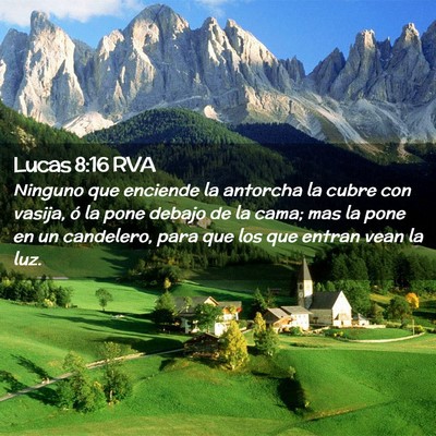 Picture 02 - Lucas 8:16 RVA - Ninguno que enciende la antorcha la cubre con - Bible Verse Picture