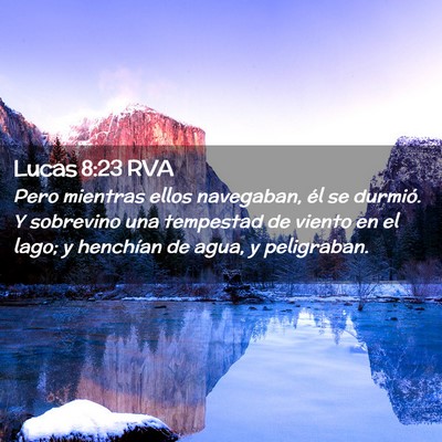 Picture 02 - Lucas 8:23 RVA - Pero mientras ellos navegaban, él se durmió. Y - Bible Verse Picture