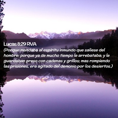 Picture 02 - Lucas 8:29 RVA - (Porque mandaba al espíritu inmundo que saliese - Bible Verse Picture