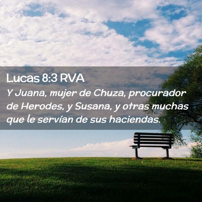 Picture 02 - Lucas 8:3 RVA - Y Juana, mujer de Chuza, procurador de Herodes, y - Bible Verse Picture