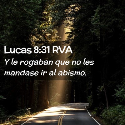 Picture 02 - Lucas 8:31 RVA - Y le rogaban que no les mandase ir al - Bible Verse Picture