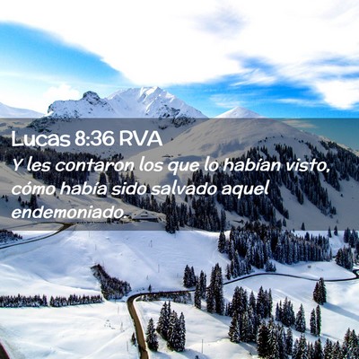 Picture 02 - Lucas 8:36 RVA - Y les contaron los que lo habían visto, cómo - Bible Verse Picture
