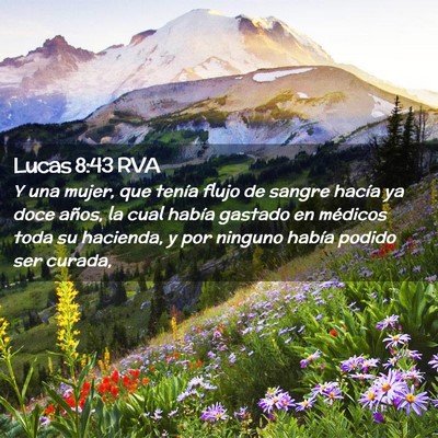 Picture 02 - Lucas 8:43 RVA - Y una mujer, que tenía flujo de sangre hacía ya - Bible Verse Picture