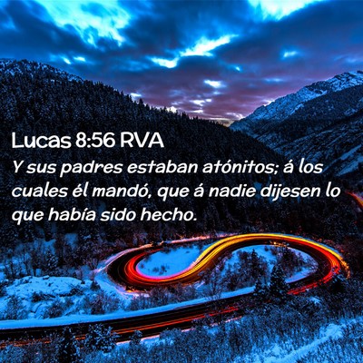 Picture 02 - Lucas 8:56 RVA - Y sus padres estaban atónitos; á los cuales él - Bible Verse Picture