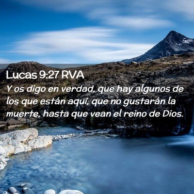 Picture 02 - Lucas 9:27 RVA - Y os digo en verdad, que hay algunos de los que - Bible Verse Picture