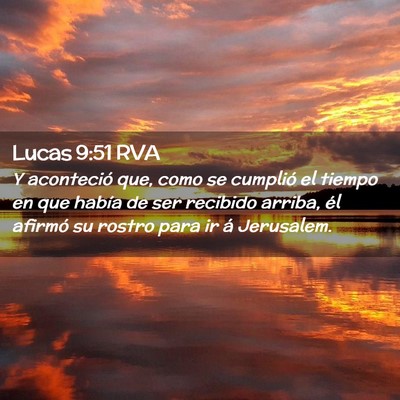 Picture 02 - Lucas 9:51 RVA - Y aconteció que, como se cumplió el tiempo en - Bible Verse Picture