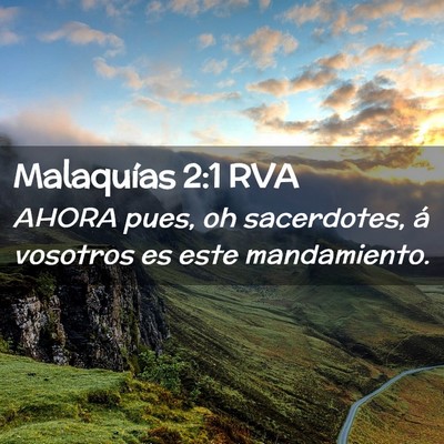 Picture 02 - Malaquías 2:1 RVA - AHORA pues, oh sacerdotes, á vosotros es este - Bible Verse Picture