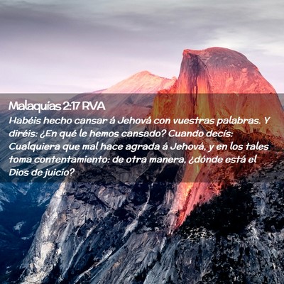 Picture 02 - Malaquías 2:17 RVA - Habéis hecho cansar á Jehová con vuestras - Bible Verse Picture