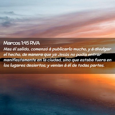 Picture 02 - Marcos 1:45 RVA - Mas él salido, comenzó á publicarlo mucho, y - Bible Verse Picture