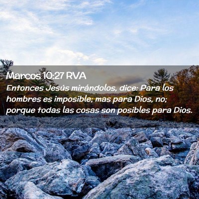 Picture 02 - Marcos 10:27 RVA - Entonces Jesús mirándolos, dice: Para los - Bible Verse Picture