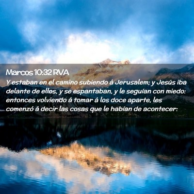 Picture 02 - Marcos 10:32 RVA - Y estaban en el camino subiendo á Jerusalem; y - Bible Verse Picture