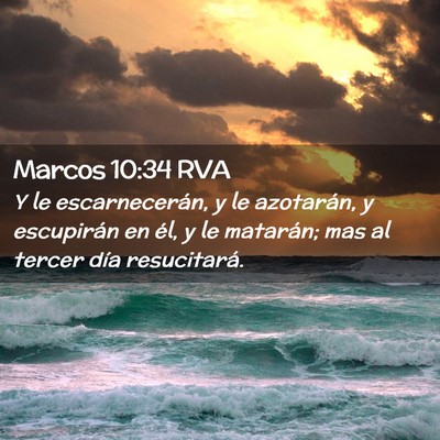 Picture 02 - Marcos 10:34 RVA - Y le escarnecerán, y le azotarán, y escupirán - Bible Verse Picture