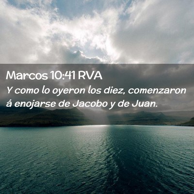 Picture 02 - Marcos 10:41 RVA - Y como lo oyeron los diez, comenzaron á enojarse - Bible Verse Picture