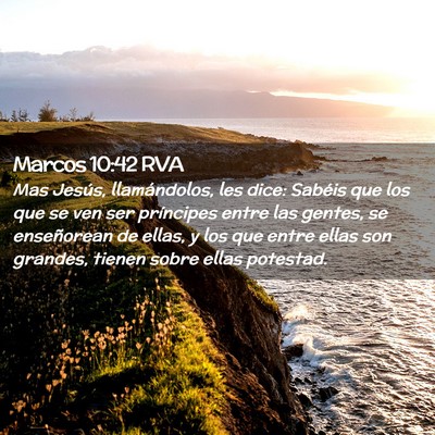 Picture 02 - Marcos 10:42 RVA - Mas Jesús, llamándolos, les dice: Sabéis que - Bible Verse Picture
