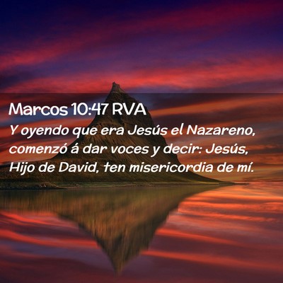 Picture 02 - Marcos 10:47 RVA - Y oyendo que era Jesús el Nazareno, comenzó á - Bible Verse Picture