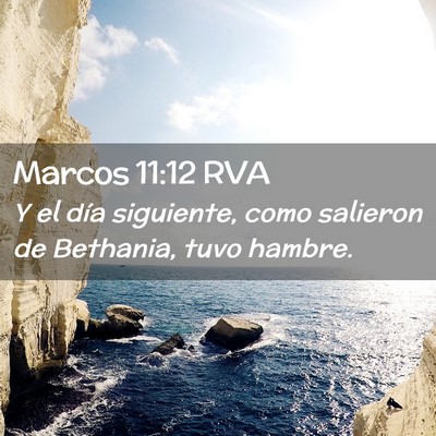 Picture 02 - Marcos 11:12 RVA - Y el día siguiente, como salieron de Bethania, - Bible Verse Picture