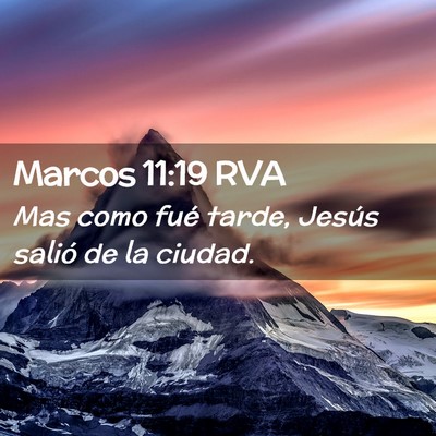 Picture 02 - Marcos 11:19 RVA - Mas como fué tarde, Jesús salió de la - Bible Verse Picture
