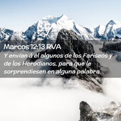 Picture 02 - Marcos 12:13 RVA - Y envían á él algunos de los Fariseos y de los - Bible Verse Picture