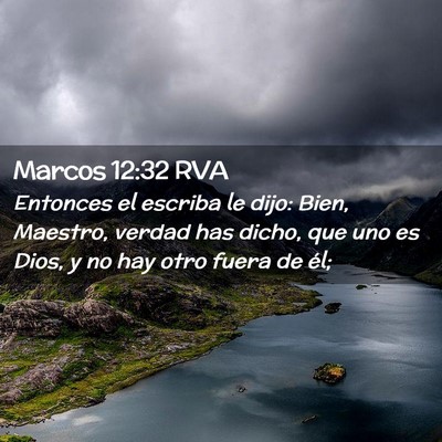 Picture 02 - Marcos 12:32 RVA - Entonces el escriba le dijo: Bien, Maestro, - Bible Verse Picture