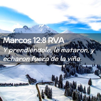 Picture 02 - Marcos 12:8 RVA - Y prendiéndole, le mataron, y echaron fuera de - Bible Verse Picture