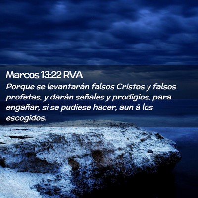Picture 02 - Marcos 13:22 RVA - Porque se levantarán falsos Cristos y falsos - Bible Verse Picture