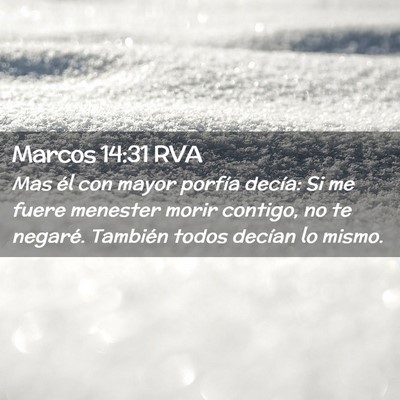 Picture 02 - Marcos 14:31 RVA - Mas él con mayor porfía decía: Si me fuere - Bible Verse Picture