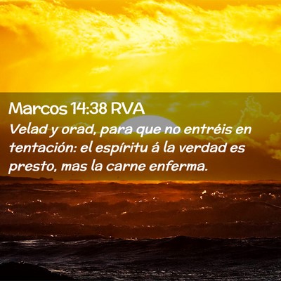 Picture 02 - Marcos 14:38 RVA - Velad y orad, para que no entréis en tentación: - Bible Verse Picture