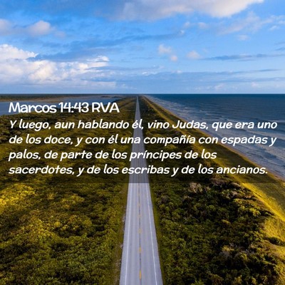 Picture 02 - Marcos 14:43 RVA - Y luego, aun hablando él, vino Judas, que era - Bible Verse Picture