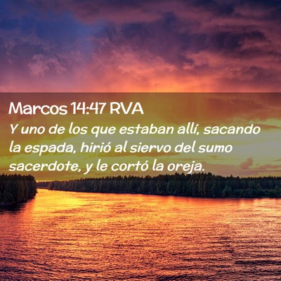 Picture 02 - Marcos 14:47 RVA - Y uno de los que estaban allí, sacando la - Bible Verse Picture