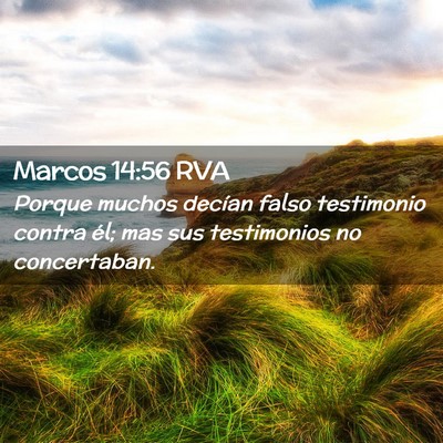 Picture 02 - Marcos 14:56 RVA - Porque muchos decían falso testimonio contra - Bible Verse Picture