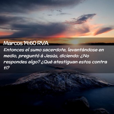 Picture 02 - Marcos 14:60 RVA - Entonces el sumo sacerdote, levantándose en - Bible Verse Picture