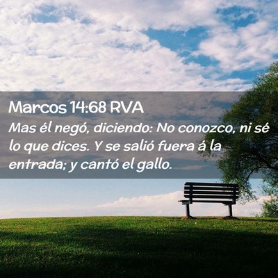 Picture 02 - Marcos 14:68 RVA - Mas él negó, diciendo: No conozco, ni sé lo - Bible Verse Picture