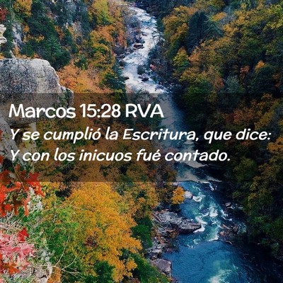 Picture 02 - Marcos 15:28 RVA - Y se cumplió la Escritura, que dice: Y con los - Bible Verse Picture