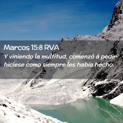Picture 02 - Marcos 15:8 RVA - Y viniendo la multitud, comenzó á pedir hiciese - Bible Verse Picture
