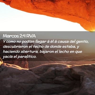 Picture 02 - Marcos 2:4 RVA - Y como no podían llegar á él á causa del - Bible Verse Picture