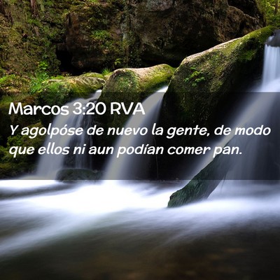 Picture 02 - Marcos 3:20 RVA - Y agolpóse de nuevo la gente, de modo que ellos - Bible Verse Picture