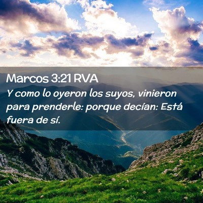 Picture 02 - Marcos 3:21 RVA - Y como lo oyeron los suyos, vinieron para - Bible Verse Picture