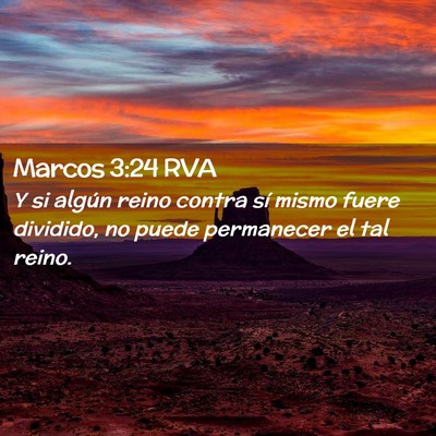 Picture 02 - Marcos 3:24 RVA - Y si algún reino contra sí mismo fuere - Bible Verse Picture