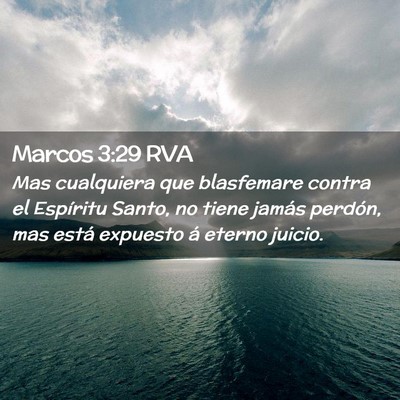 Picture 02 - Marcos 3:29 RVA - Mas cualquiera que blasfemare contra el Espíritu - Bible Verse Picture