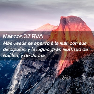 Picture 02 - Marcos 3:7 RVA - Mas Jesús se apartó á la mar con sus - Bible Verse Picture