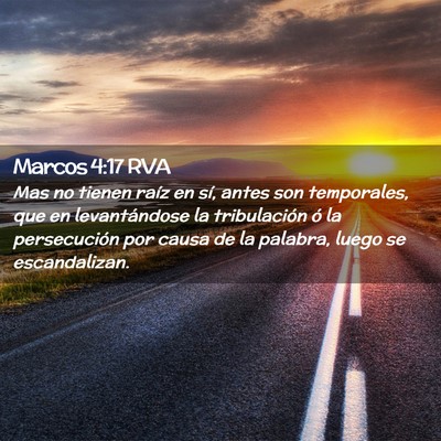 Picture 02 - Marcos 4:17 RVA - Mas no tienen raíz en sí, antes son temporales, - Bible Verse Picture